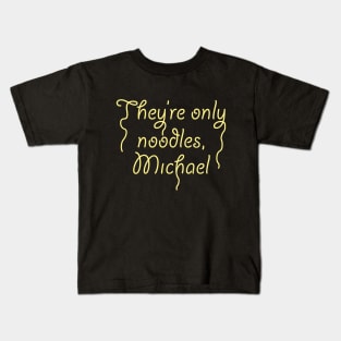 only noodles Mike! Kids T-Shirt